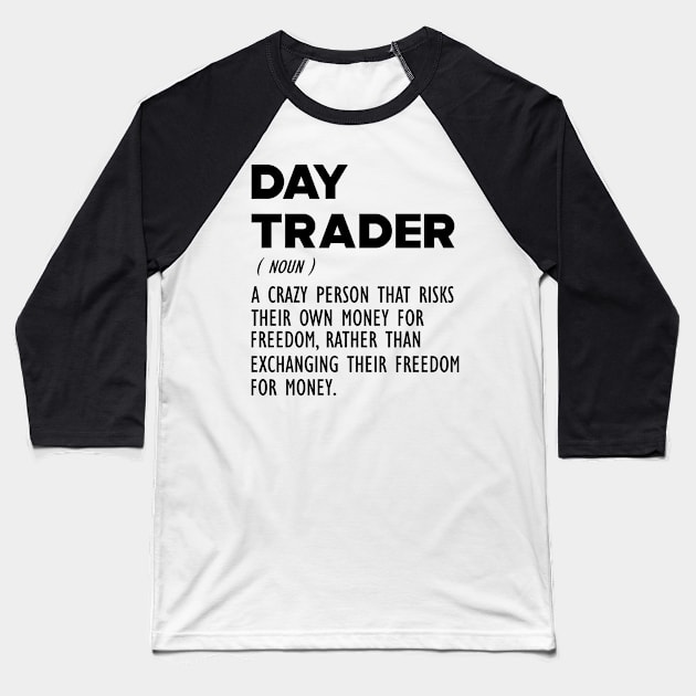 Day Trader Funny Definition Baseball T-Shirt by KC Happy Shop